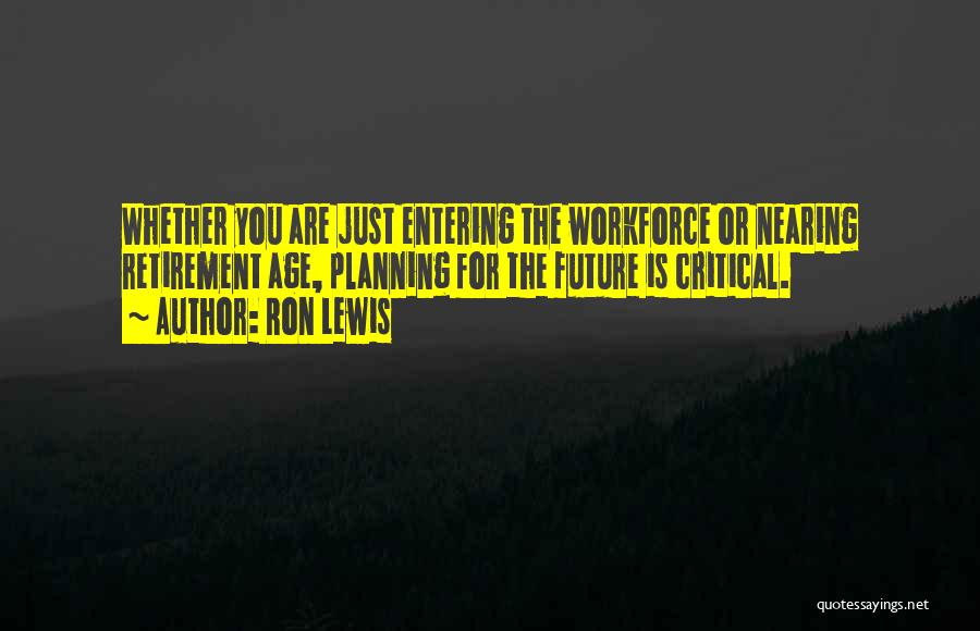 Retirement Age Quotes By Ron Lewis