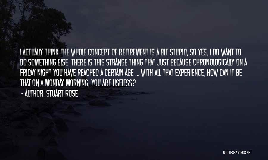 Retirement Age Quotes By Stuart Rose