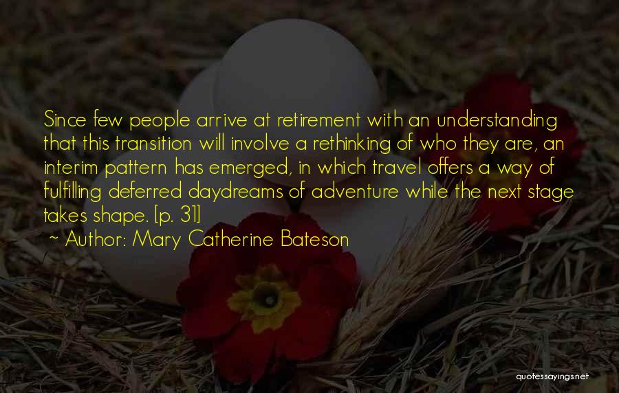 Retirement And Travel Quotes By Mary Catherine Bateson