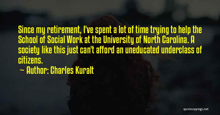 Retirement From Work Quotes By Charles Kuralt