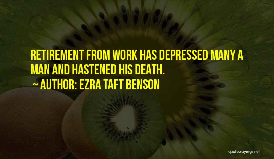 Retirement From Work Quotes By Ezra Taft Benson