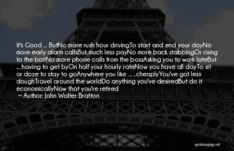 Retirement From Work Quotes By John Walter Bratton