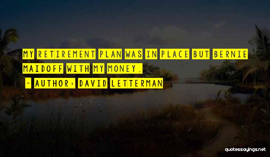 Retirement Funny Quotes By David Letterman