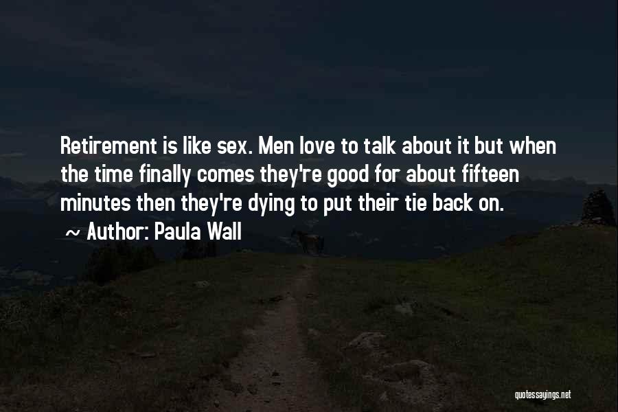 Retirement Humor Quotes By Paula Wall