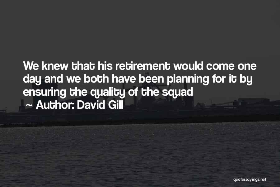 Retirement Planning Quotes By David Gill