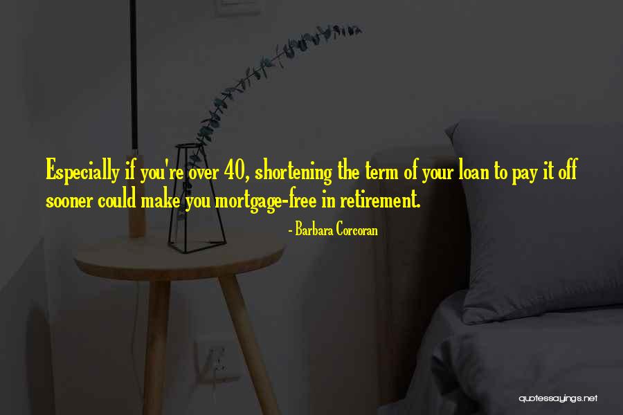 Retirement Quotes By Barbara Corcoran Retirement Quotes By Barbara Corcoran