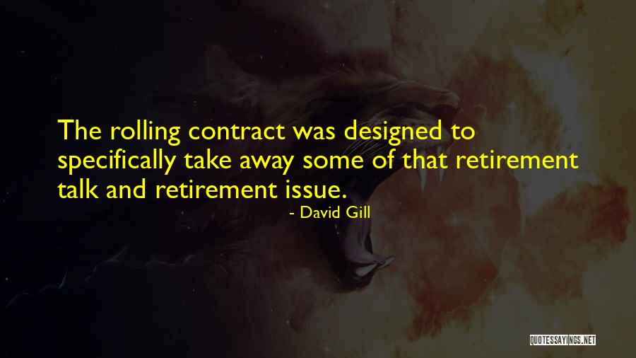 Retirement Quotes By David Gill Retirement Quotes By David Gill