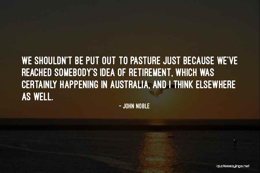 Retirement Quotes By John Noble Retirement Quotes By John Noble