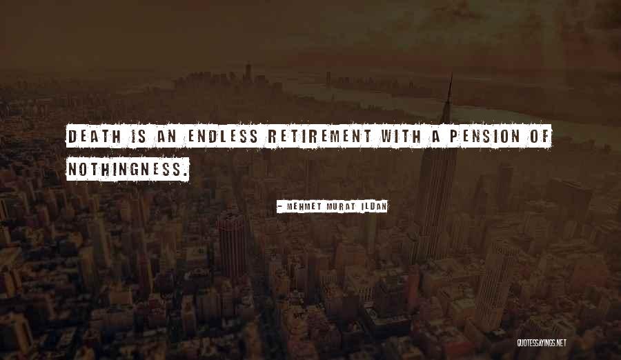 Retirement Quotes By Mehmet Murat Ildan