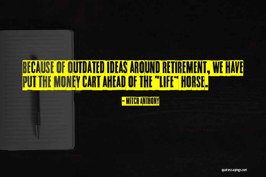 Retirement Quotes By Mitch Anthony Retirement Quotes By Mitch Anthony