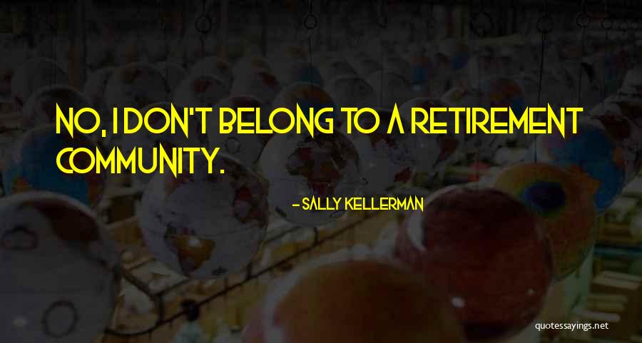 Retirement Quotes By Sally Kellerman Retirement Quotes By Sally Kellerman