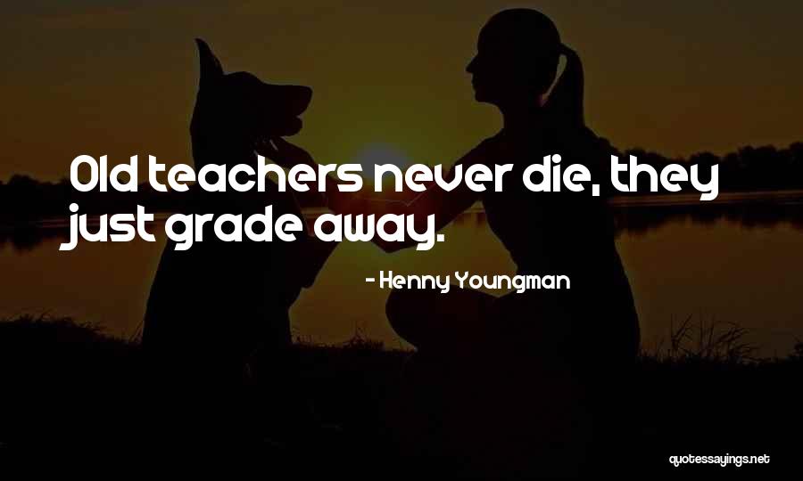 Retirement Teacher Quotes By Henny Youngman Retirement Teacher Quotes By Henny Youngman