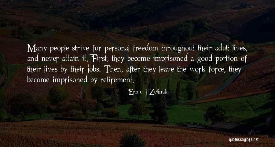 Retirement Work Quotes By Ernie J Zelinski Retirement Work Quotes By Ernie J Zelinski