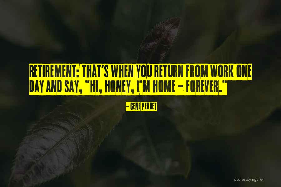 Retirement Work Quotes By Gene Perret Retirement Work Quotes By Gene Perret