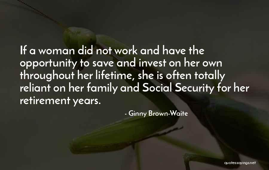 Retirement Work Quotes By Ginny Brown-Waite Retirement Work Quotes By Ginny Brown-Waite
