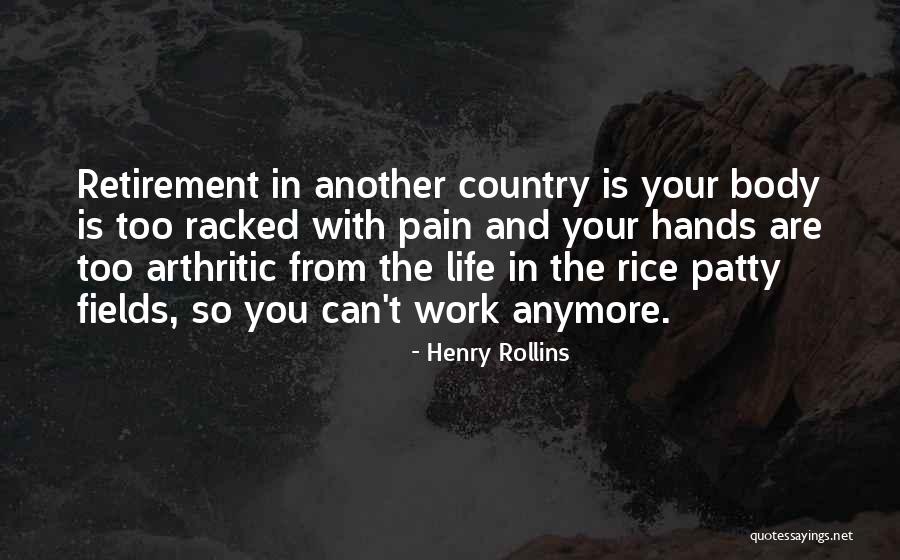 Retirement Work Quotes By Henry Rollins Retirement Work Quotes By Henry Rollins