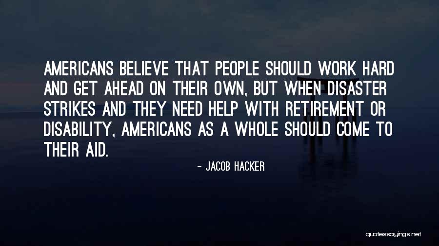 Retirement Work Quotes By Jacob Hacker Retirement Work Quotes By Jacob Hacker