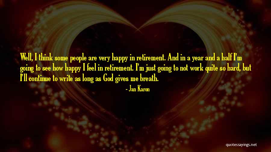 Retirement Work Quotes By Jan Karon Retirement Work Quotes By Jan Karon