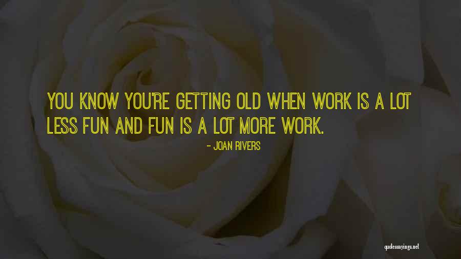 Retirement Work Quotes By Joan Rivers Retirement Work Quotes By Joan Rivers
