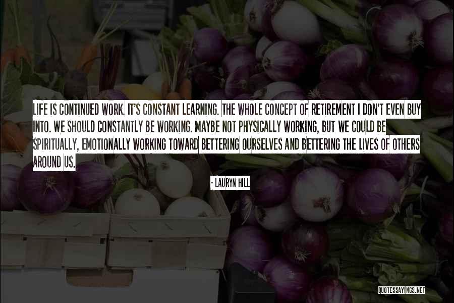 Retirement Work Quotes By Lauryn Hill Retirement Work Quotes By Lauryn Hill