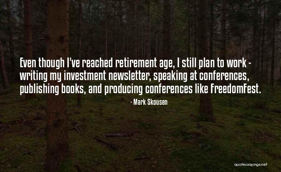 Retirement Work Quotes By Mark Skousen Retirement Work Quotes By Mark Skousen
