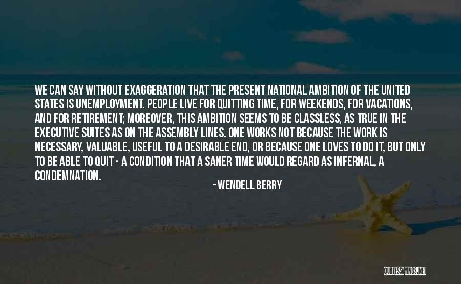 Retirement Work Quotes By Wendell Berry Retirement Work Quotes By Wendell Berry