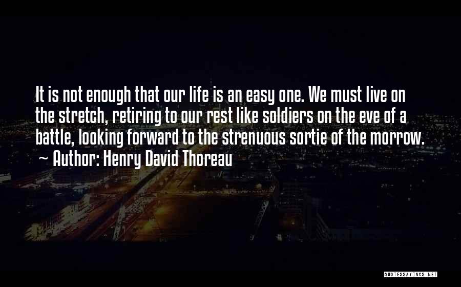 Retiring Soldier Quotes By Henry David Thoreau
