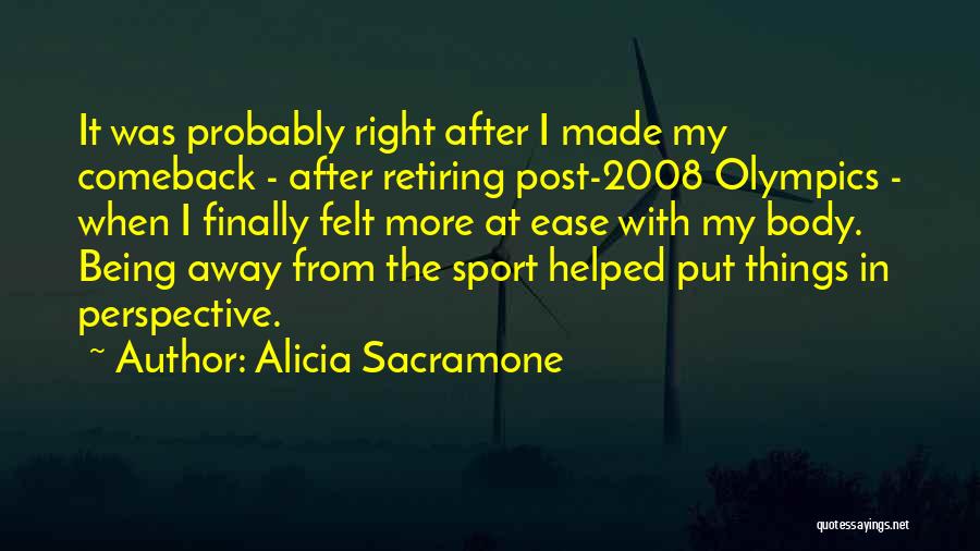 Retiring Sports Quotes By Alicia Sacramone