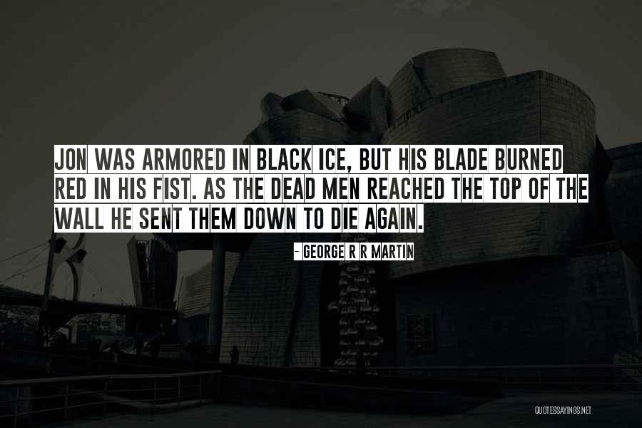 Retoad Quotes By George R R Martin Retoad Quotes By George R R Martin