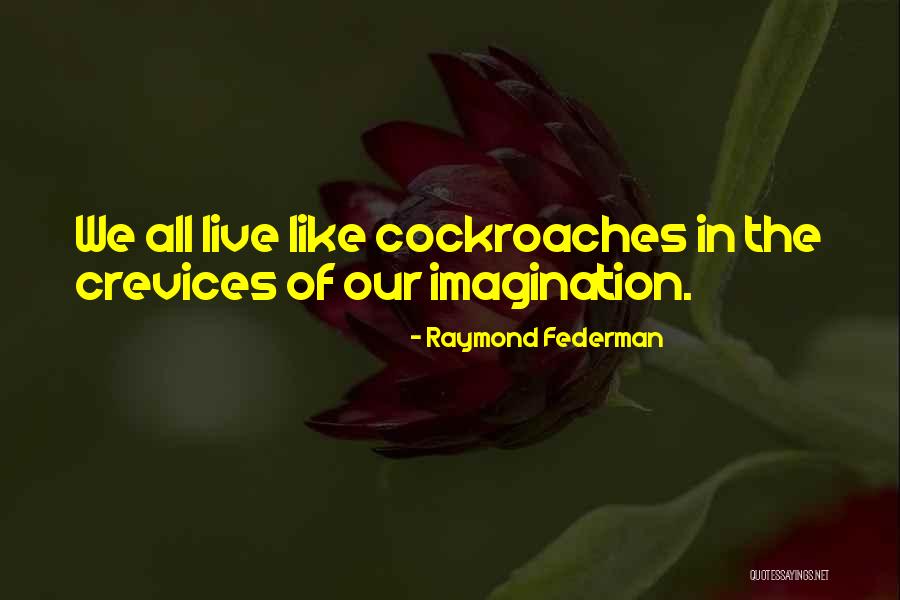 Retomber Amoureux Quotes By Raymond Federman Retomber Amoureux Quotes By Raymond Federman