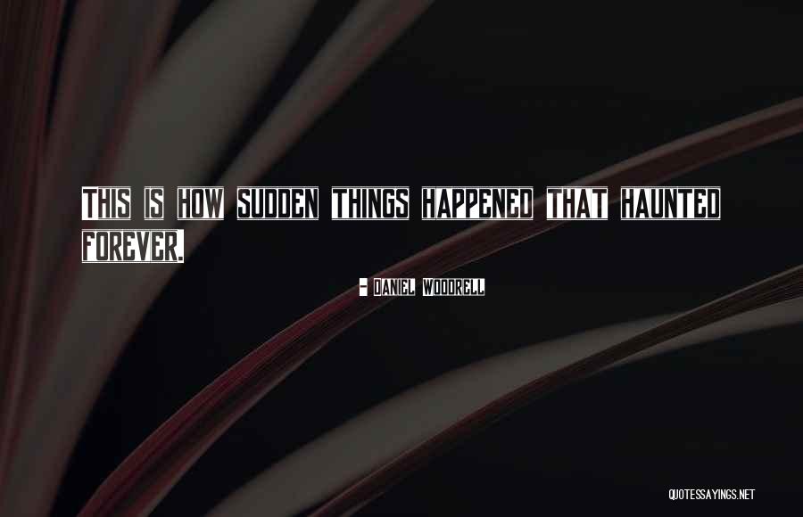 Retortijones Porque Quotes By Daniel Woodrell Retortijones Porque Quotes By Daniel Woodrell
