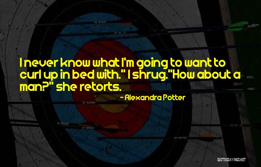 Retorts Quotes By Alexandra Potter Retorts Quotes By Alexandra Potter