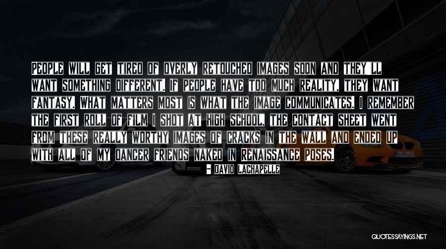 Retouched By Nd Quotes By David LaChapelle Retouched By Nd Quotes By David LaChapelle