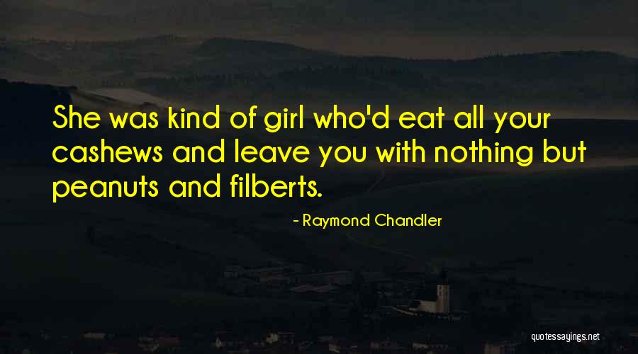 Retouches Nieuwpoort Quotes By Raymond Chandler Retouches Nieuwpoort Quotes By Raymond Chandler