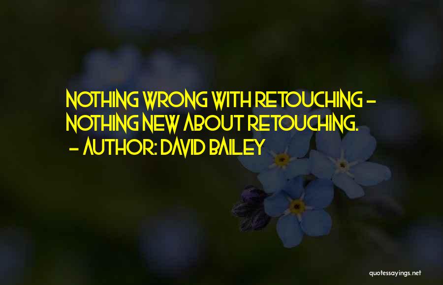 Retouching Quotes By David Bailey