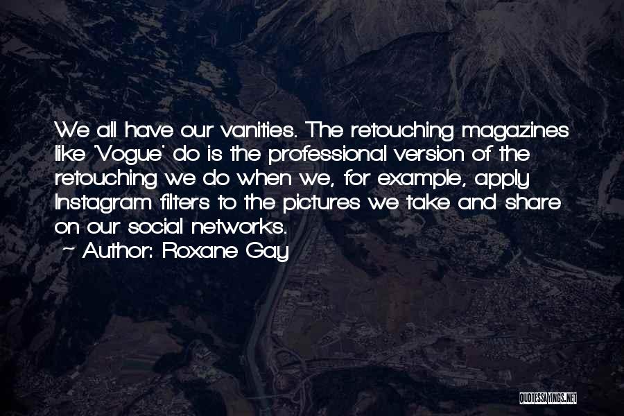 Retouching Quotes By Roxane Gay