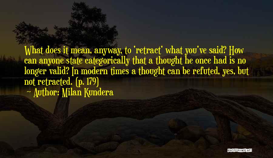 Retraction Quotes By Milan Kundera