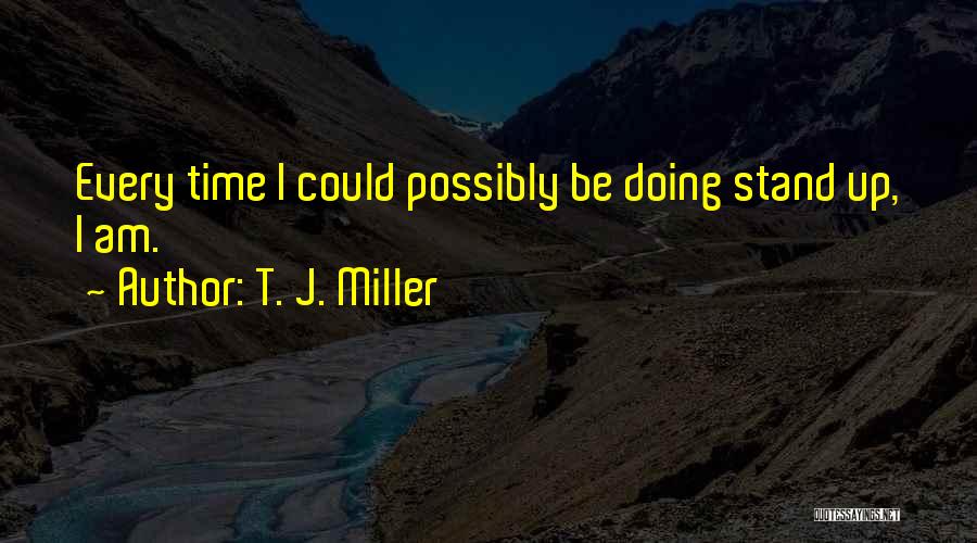 Retrain Quotes By T. J. Miller