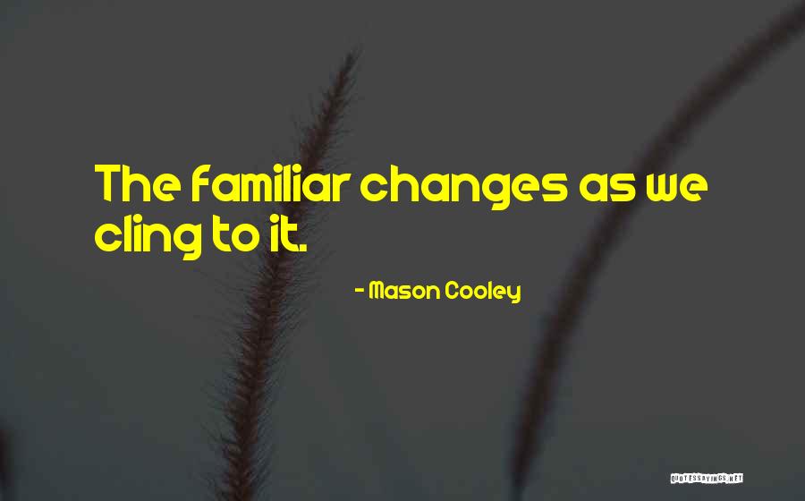 Retrasada Quotes By Mason Cooley Retrasada Quotes By Mason Cooley