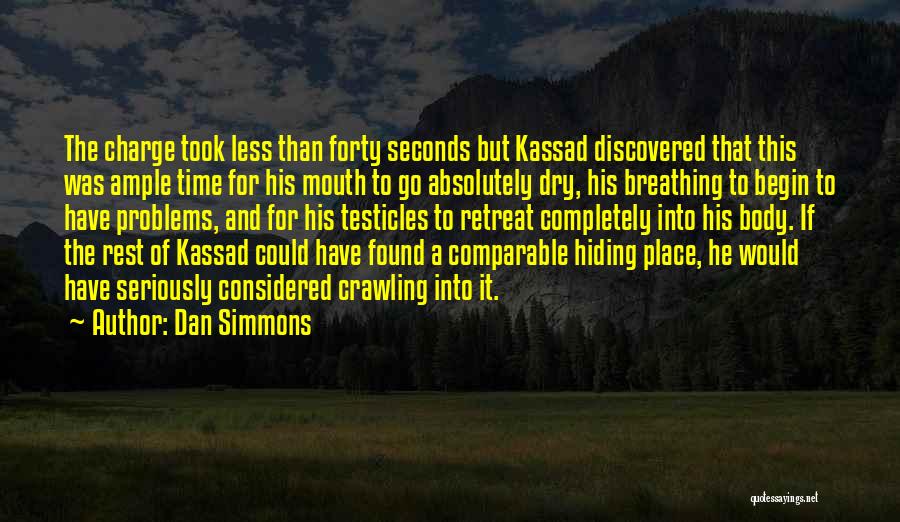 Retreat Yourself Well Quotes By Dan Simmons