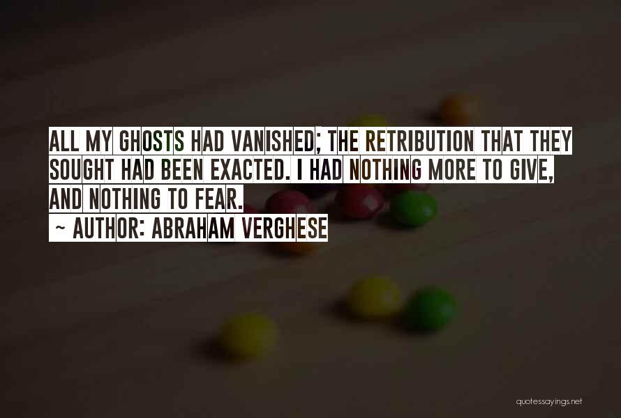 Retribution Quotes By Abraham Verghese