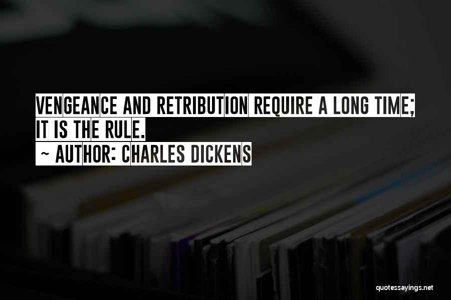 Retribution Quotes By Charles Dickens