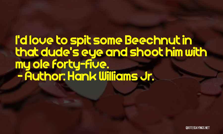 Retribution Quotes By Hank Williams Jr.