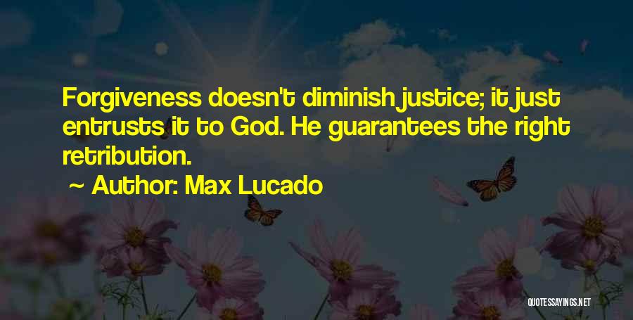 Retribution Quotes By Max Lucado