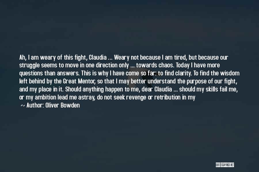 Retribution Quotes By Oliver Bowden