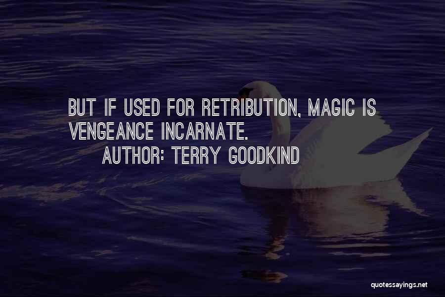 Retribution Quotes By Terry Goodkind