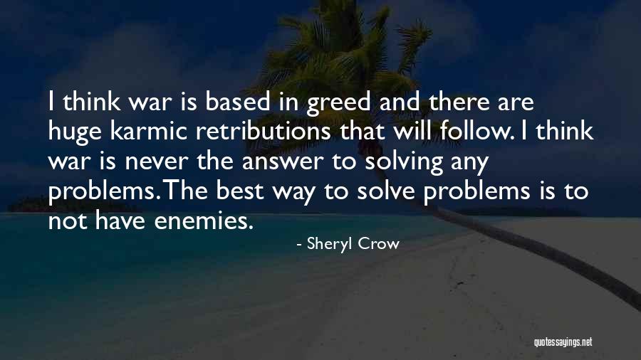Retributions Quotes By Sheryl Crow Retributions Quotes By Sheryl Crow