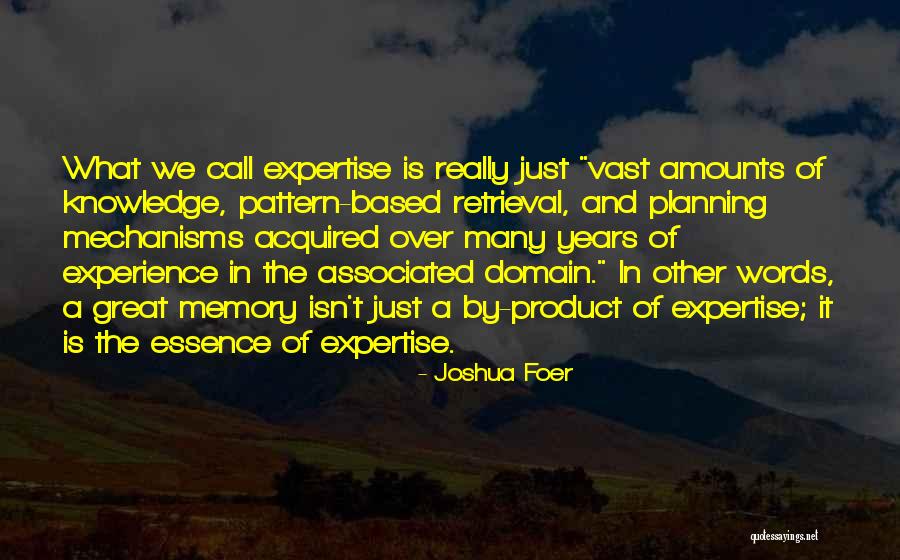 Retrieval Memory Quotes By Joshua Foer
