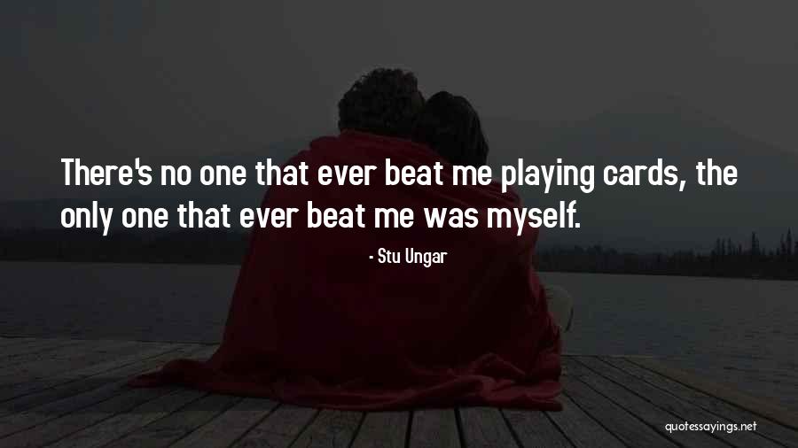 Retrieval Memory Quotes By Stu Ungar