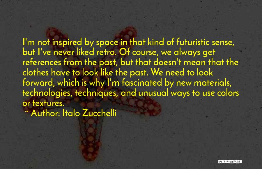 Retro Look Quotes By Italo Zucchelli